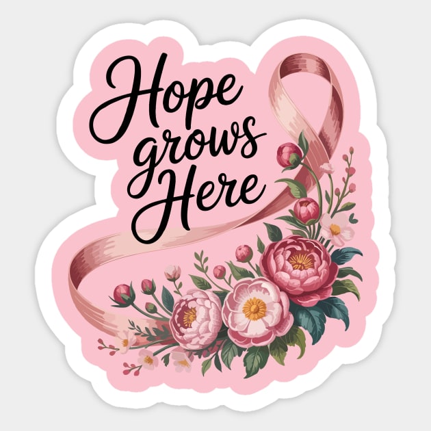 Hope Grows Here Shirt Breast Cancer Awareness Floral Sticker by ism's Store